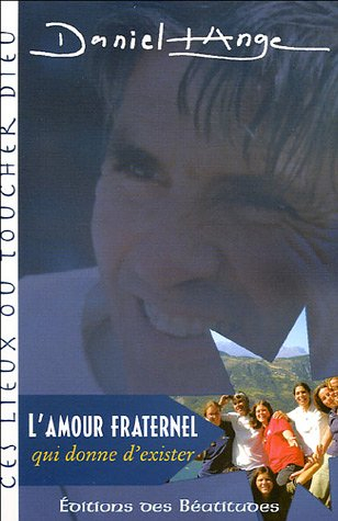 L'amour fraternel qui donne d'exister