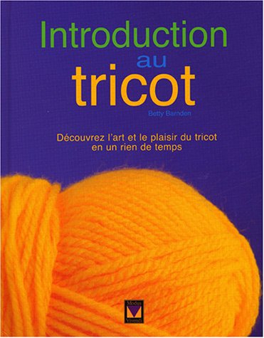 Introduction au tricot: Découvrez l'art et la plaisir du tricot en rien de temps