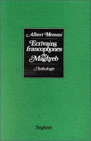 Ecrivains francophones du Maghreb : anthologie