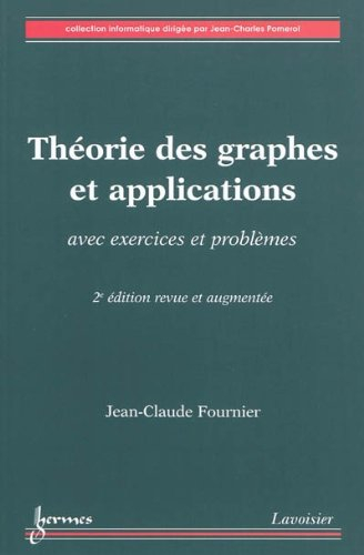 Théorie des graphes et applications : avec exercices et problèmes