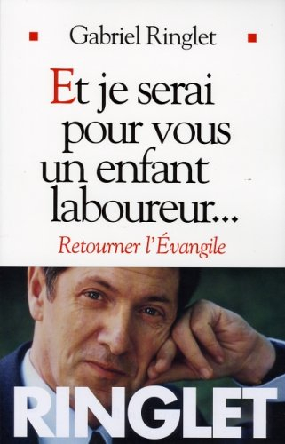 Et je serai pour vous un enfant laboureur... : retourner l'Evangile