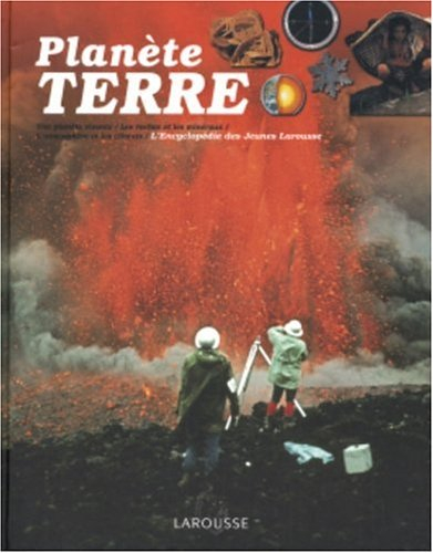 Planète Terre : une planète vivante, les roches et les minéraux, l'atmosphère et les climats