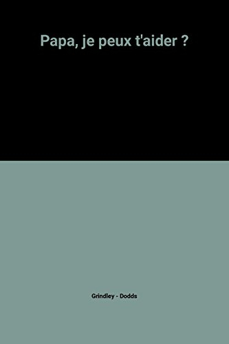 Papa, je peux t'aider ?