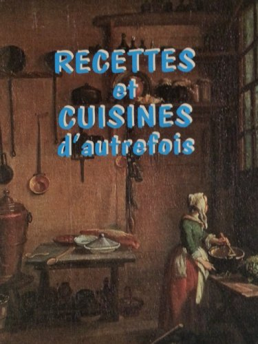 Recettes et cuisines d'autrefois