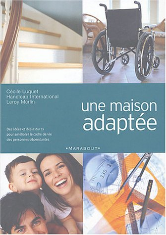 Une maison adaptée : des idées et des astuces pour améliorer le cadre de vie des personnes dépendant