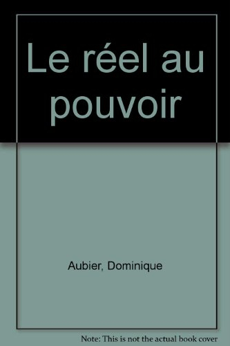 le réel au pouvoir