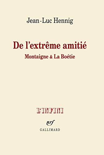 De l'extrême amitié : Montaigne & La Boétie