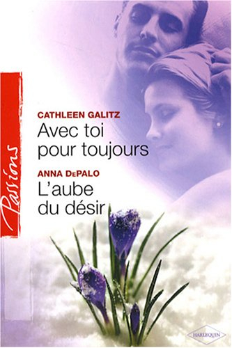 Avec toi pour toujours. L'aube du désir