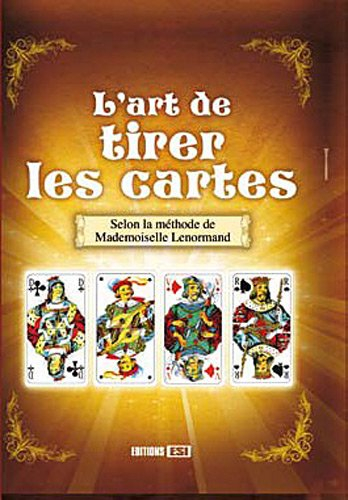 Art de tirer les cartes d'après la méthode de Mlle Lenormand