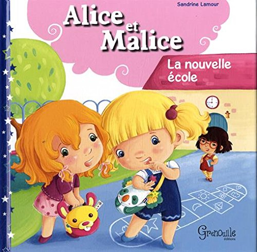 Alice et Malice. Vol. 4. La nouvelle école