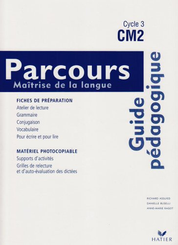 Parcours, maîtrise de la langue, CM2 cycle 3 : guide pédagogique, fiches de préparation détachables