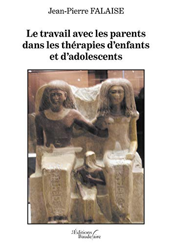 Le travail avec les parents dans les thérapies d'enfants et d'adolescents