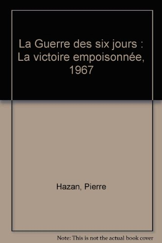 la guerre des six jours : la victoire empoisonnée, 1967