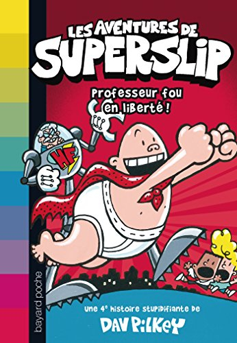 Les aventures de Superslip. Vol. 4. Professeur fou en liberté !