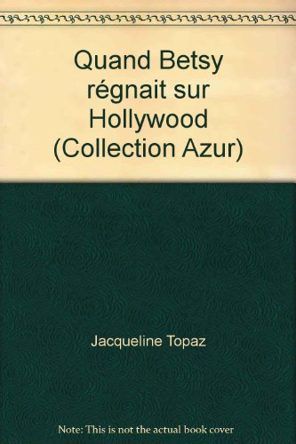 quand betsy régnait sur hollywood (collection azur)