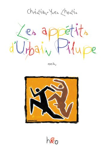 Les appétits d'Urbain Pilupe