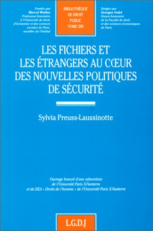 Les fichiers et les étrangers au coeur des nouvelles politiques de sécurité