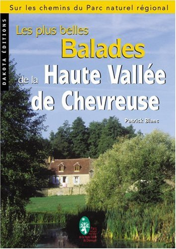 Les plus belles balades de la haute vallée de Chevreuse : sur les chemins du parc naturel régional