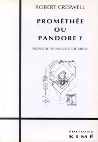 Prométhée ou Pandore ? : propos de technologie culturelle