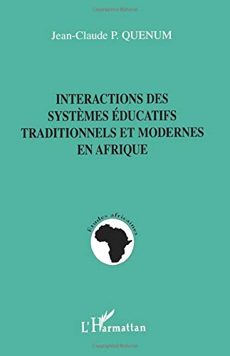 Interactions des systèmes éducatifs traditionnels et modernes en Afrique