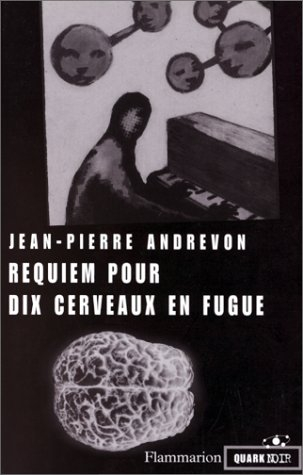 Requiem pour dix cerveaux en fugue