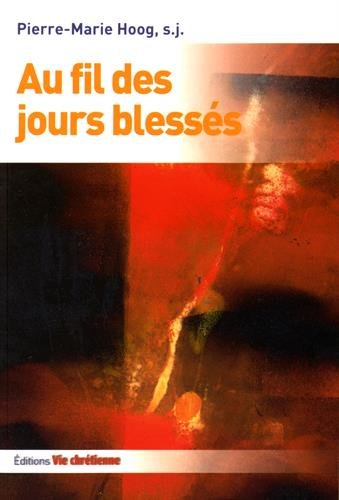 Au fil des jours blessés