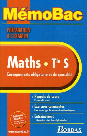 Maths, terminale S : enseignements obligatoire et de spécialité : rappels de cours, exercices commen