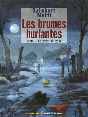 Les brumes hurlantes. Vol. 1. Le glaive de Gaïa