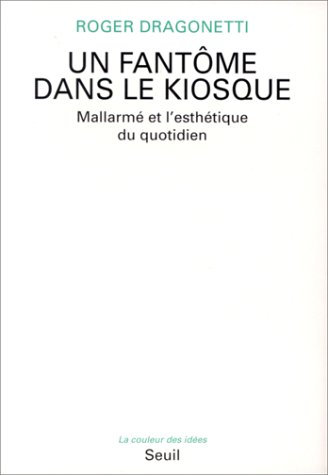 Un Fantôme dans le kiosque : Mallarmé et l'esthétique du quotidien