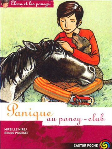 Clara et les poneys. Vol. 4. Panique au poney-club