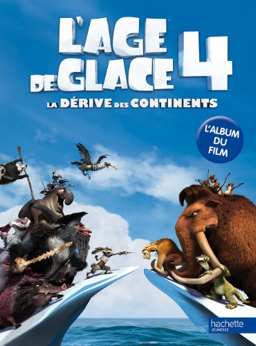 L'âge de glace 4, la dérive des continents : l'album du film