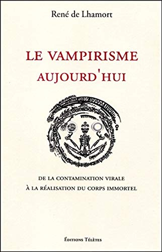 Le vampirisme aujourd'hui : de la contamination virale à la réalisation du corps immortel