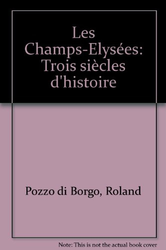 Les Champs-Elysées : trois siècles d'histoire