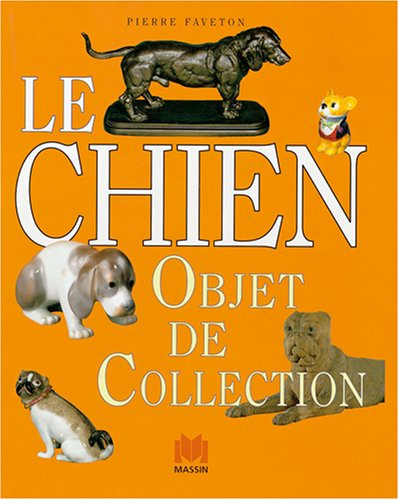 Le chien : objet de collection
