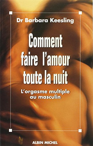 Comment faire l'amour toute la nuit : l'orgasme multiple au masculin