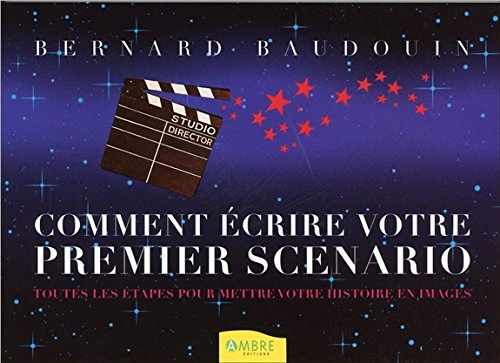 Comment écrire votre premier scénario : toutes les étapes pour mettre votre histoire en images