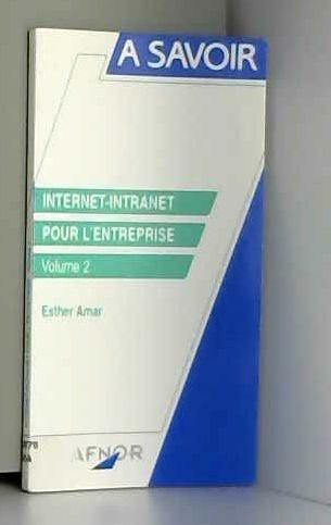 Internet-Intranet. Vol. 2. Pour l'entreprise