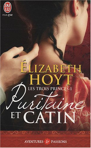 Les trois princes. Vol. 1. Puritaine et catin