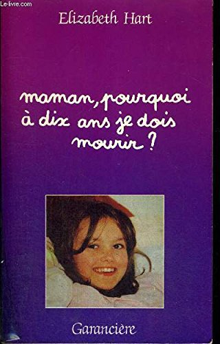 Maman, pourquoi à dix ans je dois mourir