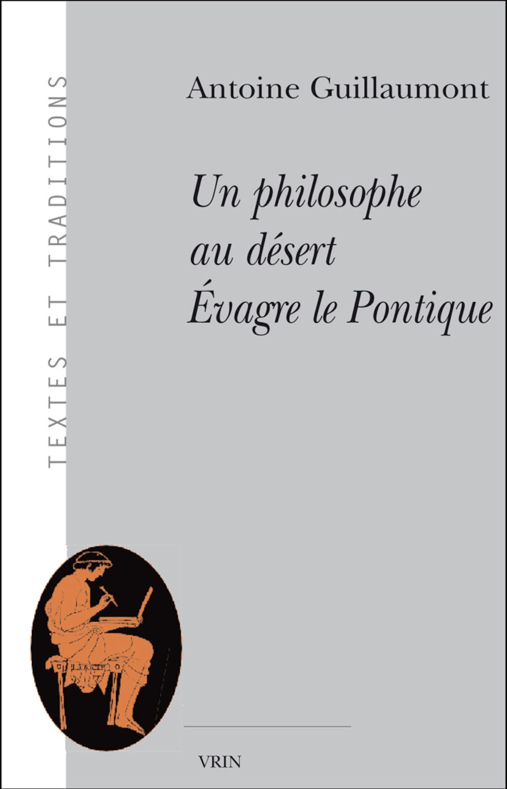 Un philosophe au désert : Evagre le Pontique