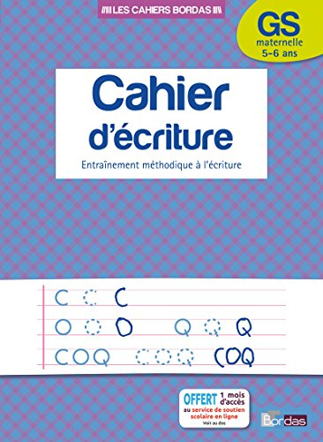 Cahier d'écriture : entraînement méthodique à l'écriture : GS maternelle, 5-6 ans
