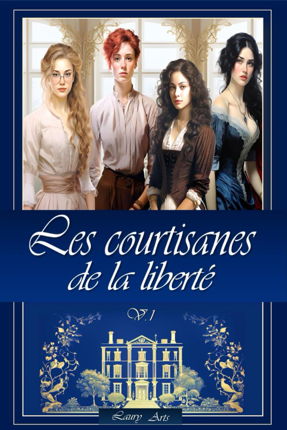 LES COURTISANES DE LA LIBERTÉ ( LA CONQUÊTE D'UNE LUEUR D'ESPOIR ): Romance historique Kindle I Livr