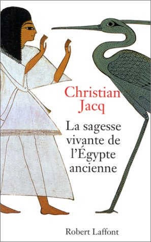 La sagesse vivante de l'Egypte ancienne