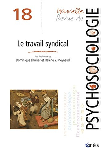 Nouvelle revue de psychosociologie, n° 18. Le travail syndical
