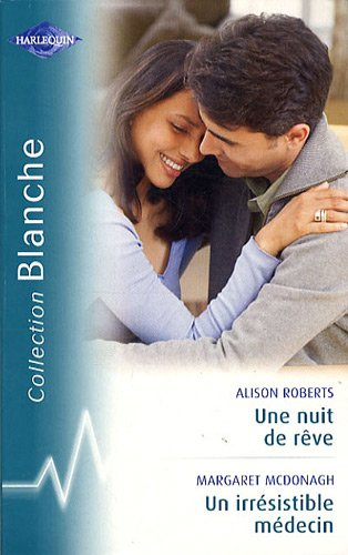 Une nuit de rêve. Un irrésistible médecin