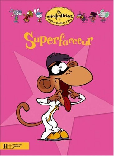 Les minijusticiers. Vol. 3. Superfarceur
