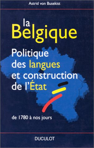 La Belgique : politique des langues et construction de l'Etat, de 1780 à nos jours