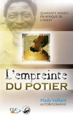 L'empreinte du potier : autobiographie : quarante années en Afrique de l'Ouest