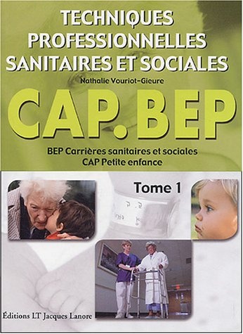 Techniques professionnelles sanitaires et sociales BEP carrières sanitaires et sociales CAP petite e
