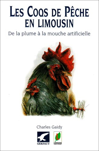 Les coqs de pêche en Limousin : de la plume à la mouche artificielle